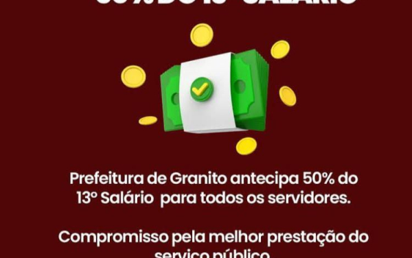 GRANITO PAGA 50% DO 13º SALÁRIO!